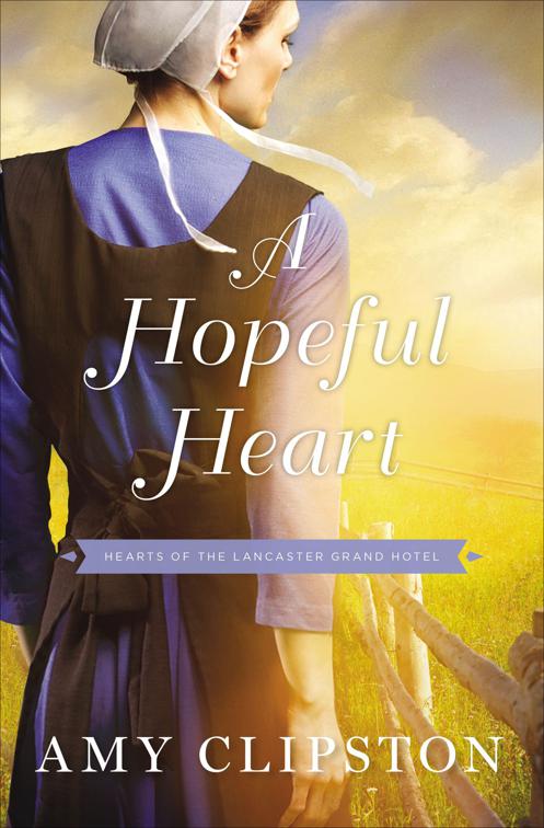 Hopeful Heart, Hearts of the Lancaster Grand Hotel