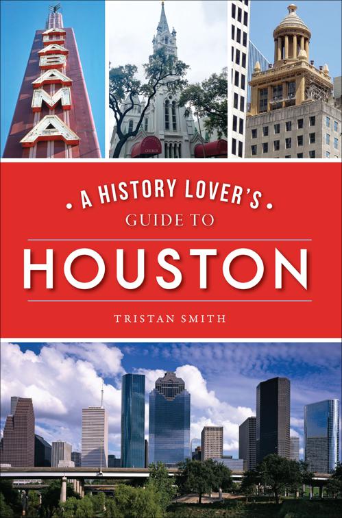 History Lover&#x27;s Guide to Houston