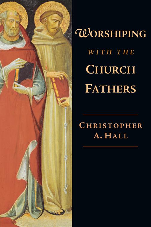 Worshiping with the Church Fathers