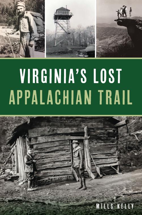 Virginia&#x27;s Lost Appalachian Trail, History &amp; Guide