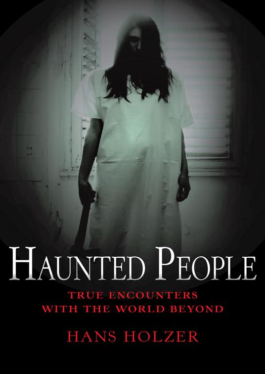 Haunted People, True Encounters with the World Beyond