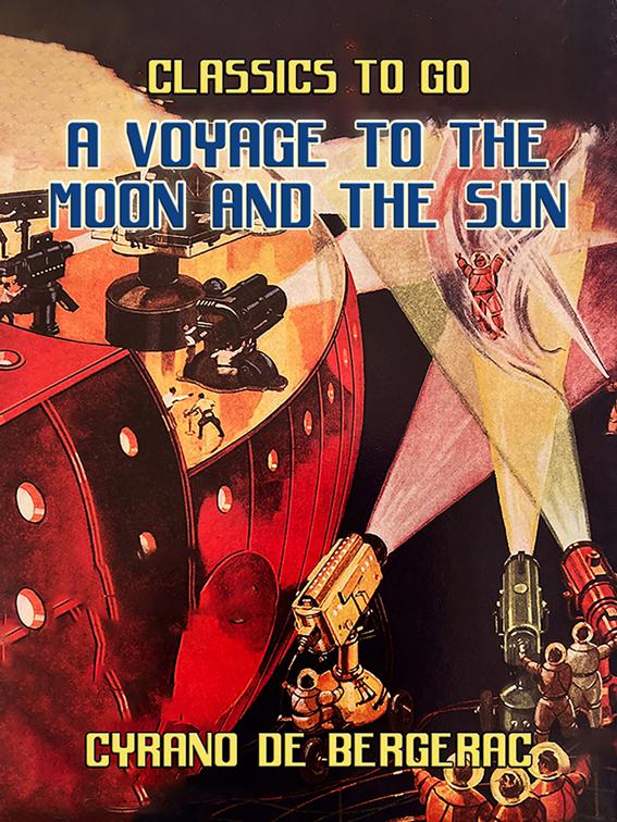 Voyages to the Moon and the Sun, Classics To Go