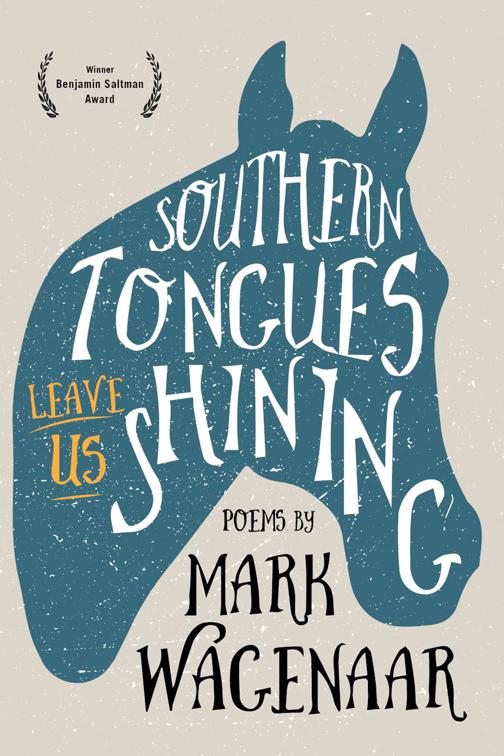 Southern Tongues Leave Us Shining