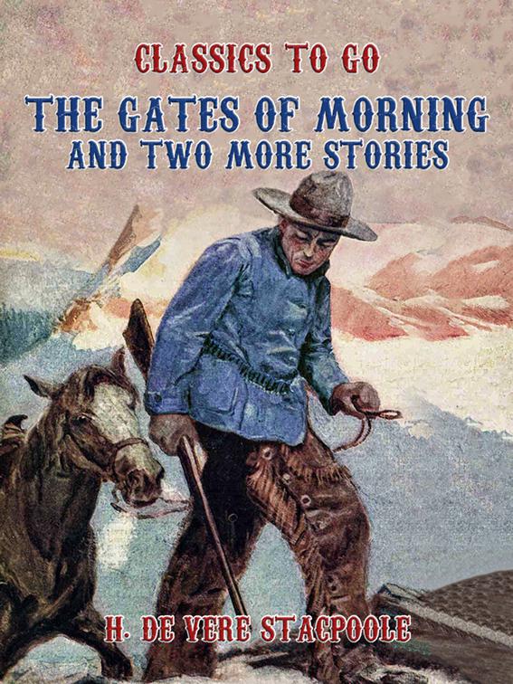 The Gates of Morning and two more stories, Classics To Go