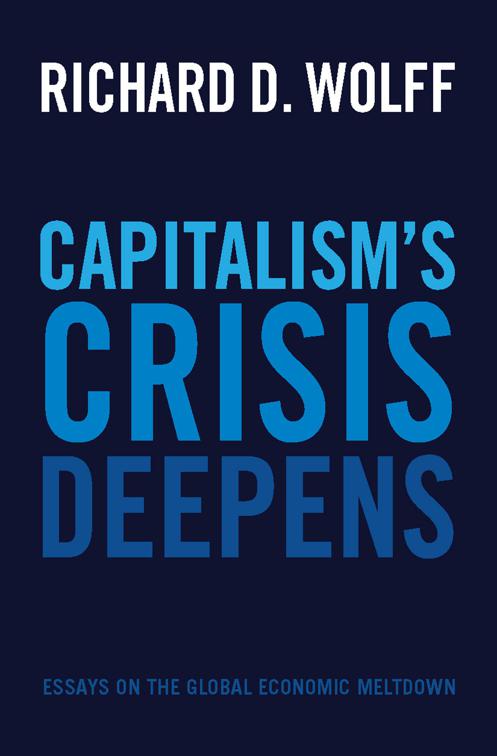 Capitalism&#x27;s Crisis Deepens