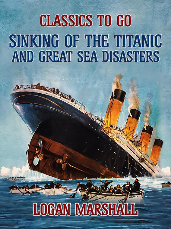 Sinking of the Titanic and Great Sea Disasters, Classics To Go