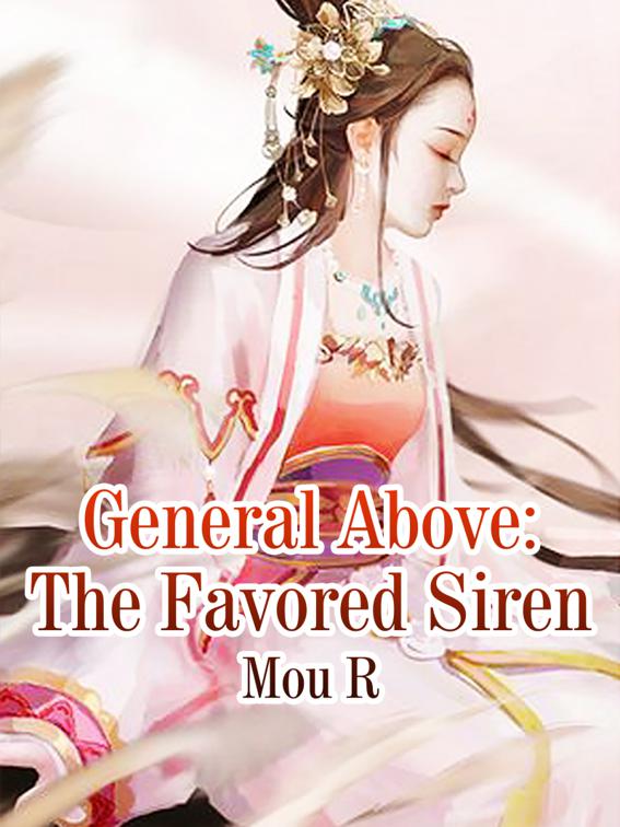 General Above: The Favored Siren, Volume 3