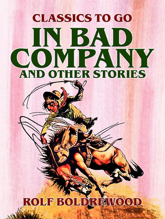 In Bad Company, and other stories, Classics To Go