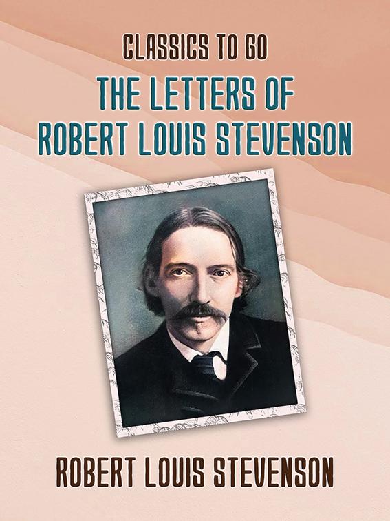 The Letters of Robert Louis Stevenson, Classics To Go