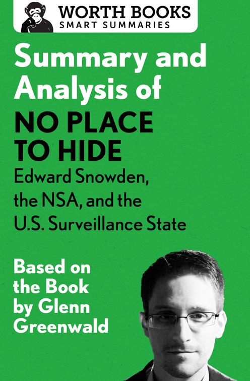 Summary and Analysis of No Place to Hide: Edward Snowden, the NSA, and the U.S. Surveillance State, Smart Summaries
