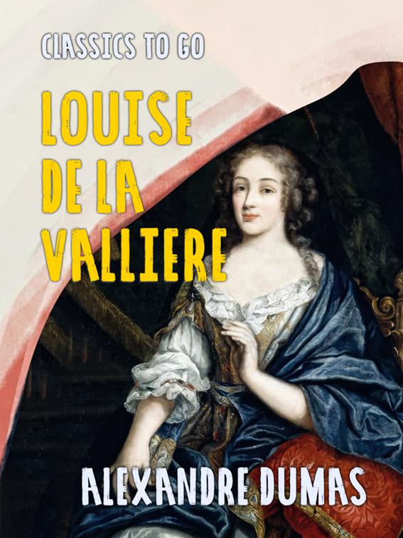Louise de la Valliere, Classics To Go