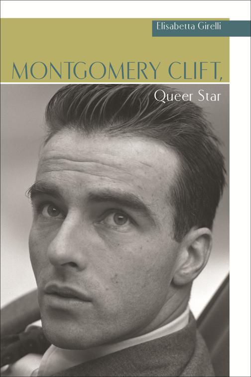 Montgomery Clift, Queer Star, Contemporary Approaches to Film and Media Studies