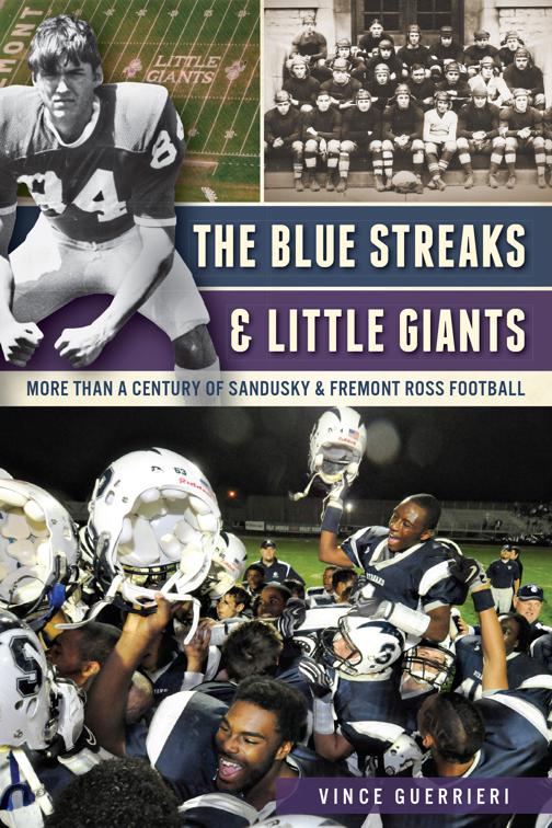 The Blue Streaks &amp; Little Giants: More than a Century of Sandusky &amp; Fremont Ross Football, Sports