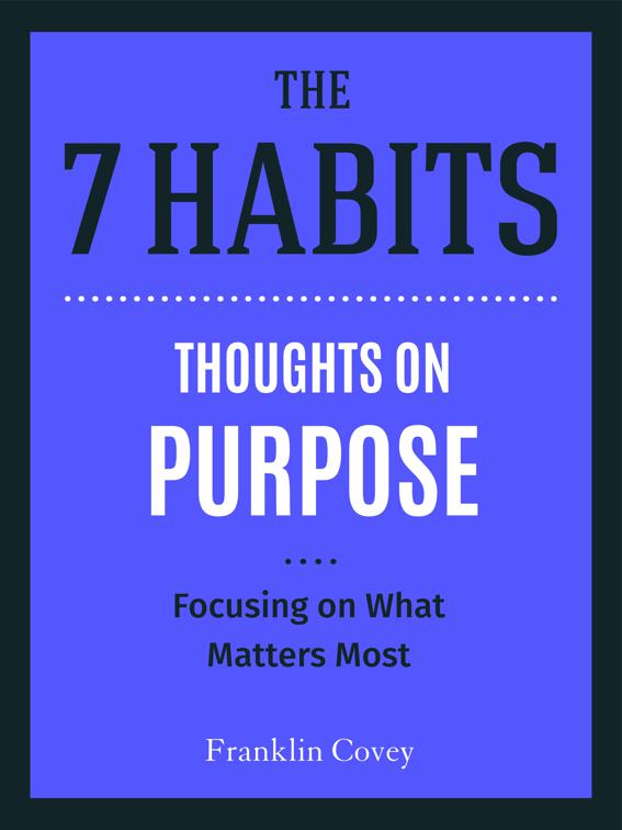 Thoughts on Purpose, The 7 Habits