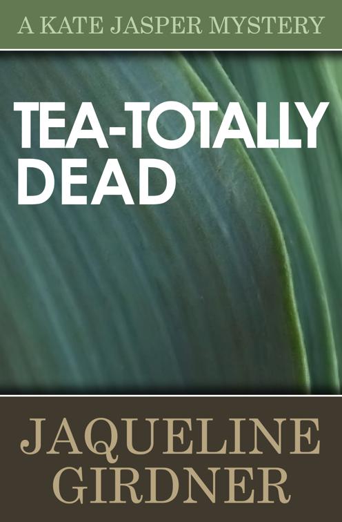 Tea-Totally Dead, The Kate Jasper Mysteries