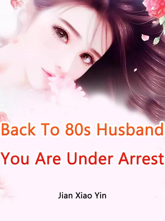 Back To 80s: Husband, You Are Under Arrest, Volume 1
