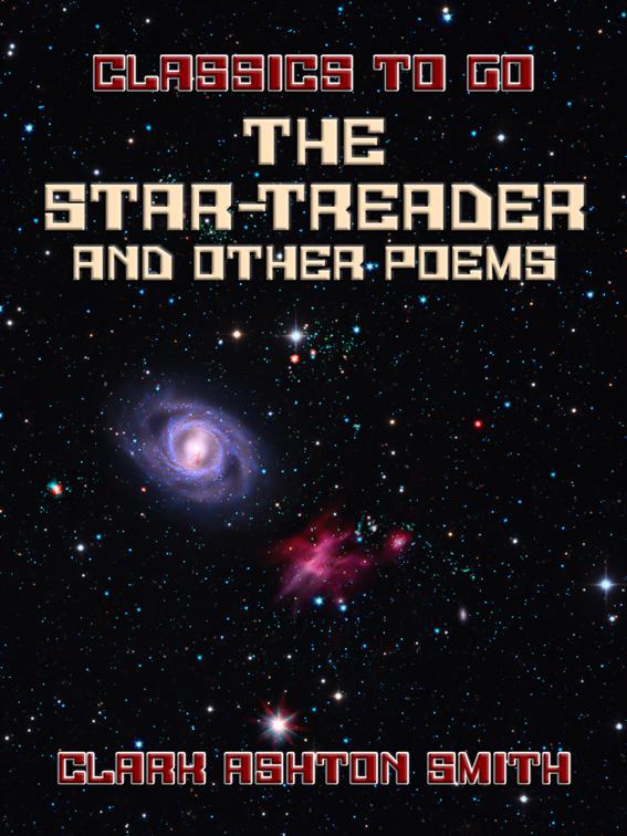 The Star-Treader, And Other Poems, Classics To Go