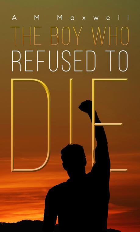 The Boy Who Refused to Die