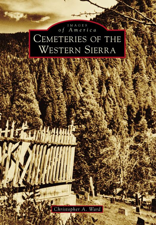 Cemeteries of the Western Sierra, Images of America
