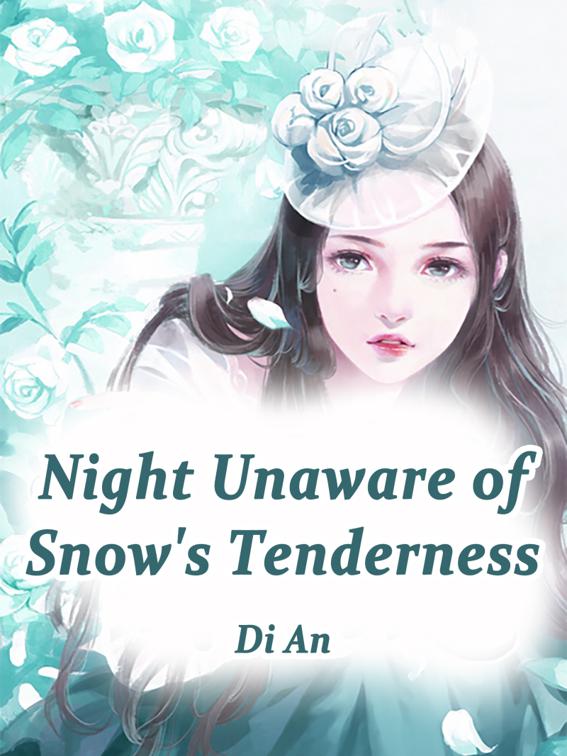 Night Unaware of Snow&#x27;s Tenderness, Volume 1