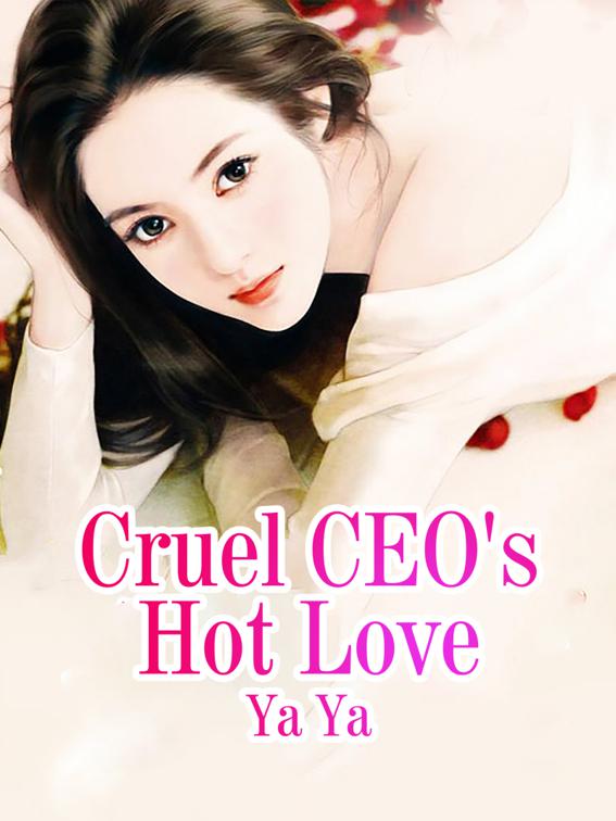 Cruel CEO&#x27;s Hot Love, Volume 3