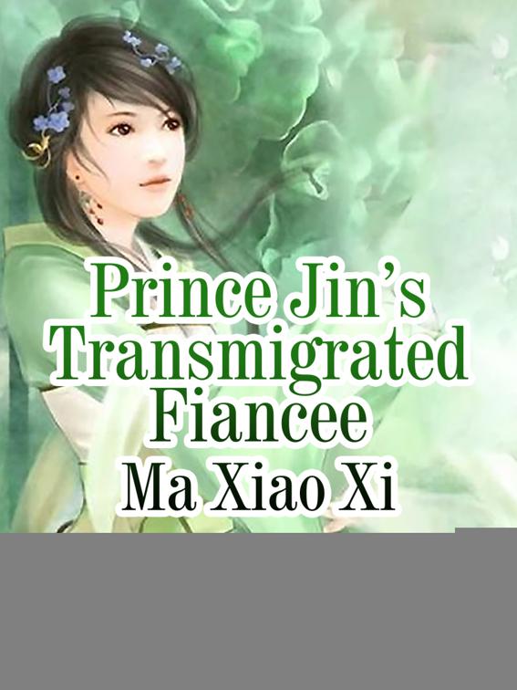 Prince Jin’s Transmigrated Fiancee, Volume 1