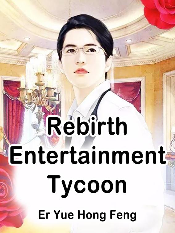 Rebirth: Entertainment Tycoon, Volume 3