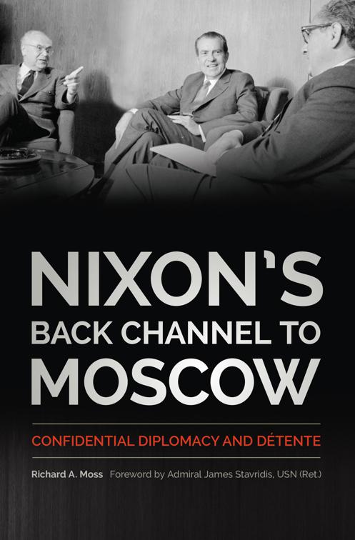 Nixon&#x27;s Back Channel to Moscow