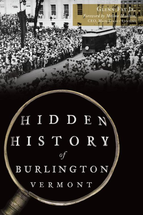 Hidden History of Burlington, Vermont, Hidden History