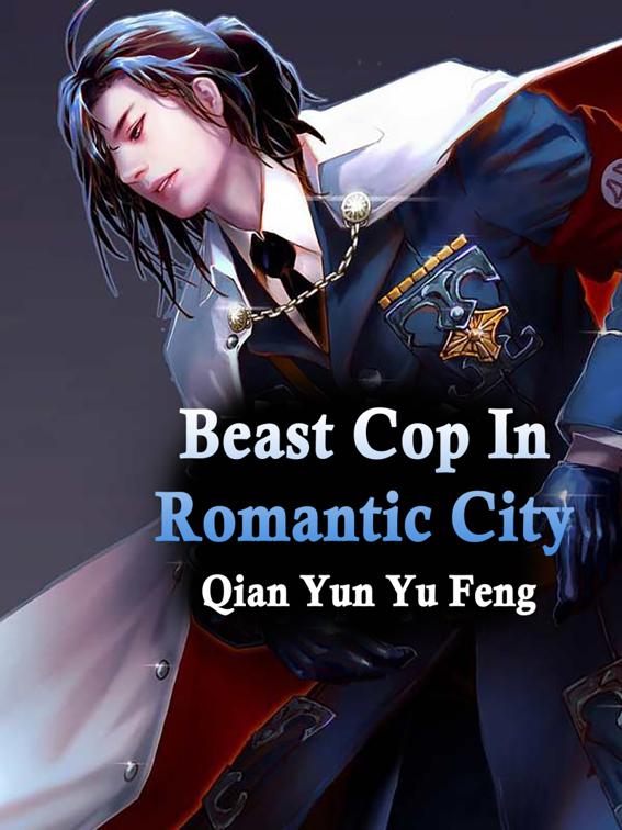 This image is the cover for the book Beast Cop In Romantic City, Volume 7