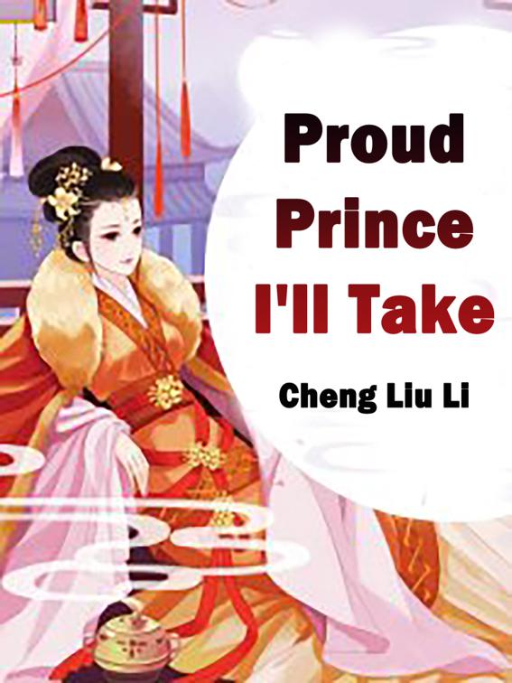 This image is the cover for the book Proud Prince, I'll Take, Volume 2