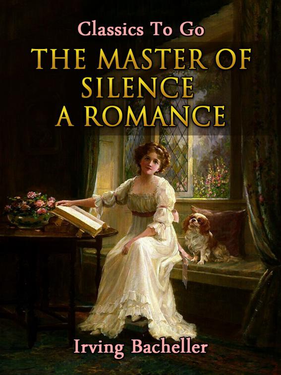 The Master of Silence  A Romance, Classics To Go