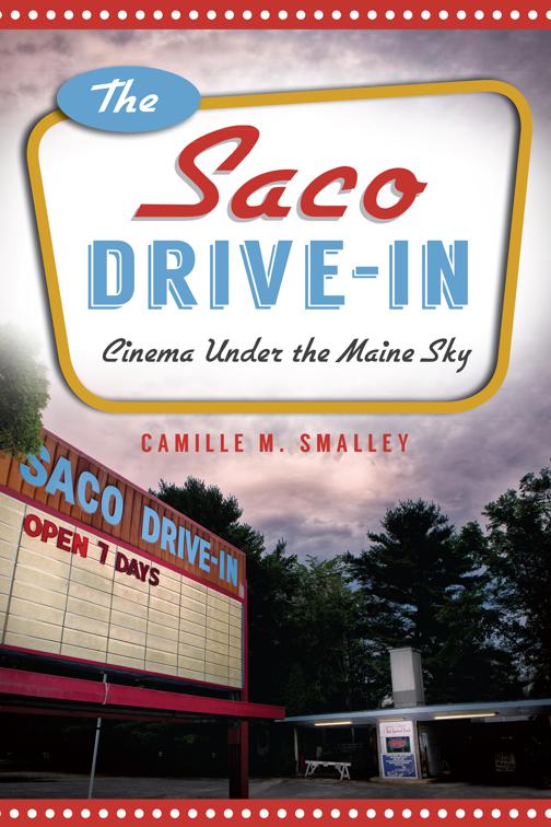 The Saco Drive-In: Cinema Under the Maine Sky, Landmarks