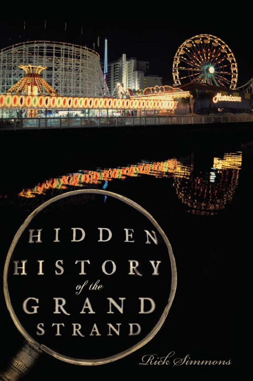 This image is the cover for the book Hidden History of the Grand Strand, Hidden History