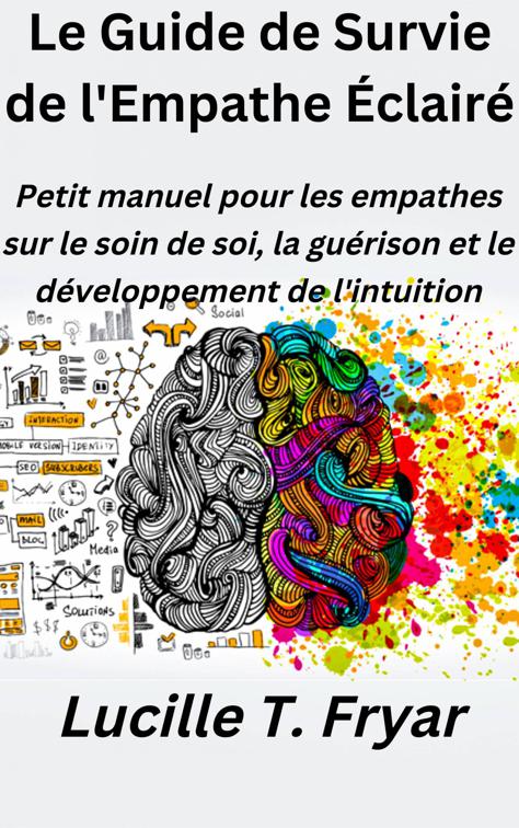 Le Guide de Survie de l&#x27;Empathe Éclairé