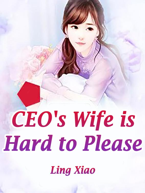 This image is the cover for the book CEO's Wife is Hard to Please, Volume 1