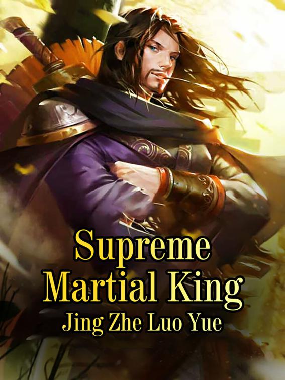 This image is the cover for the book Supreme Martial King, Volume 4