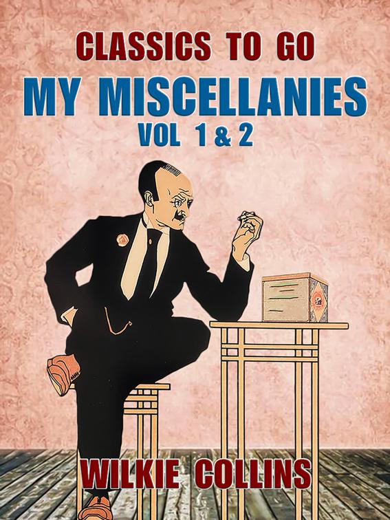 My Miscellanies Vol 1 &amp; 2, Classics To Go