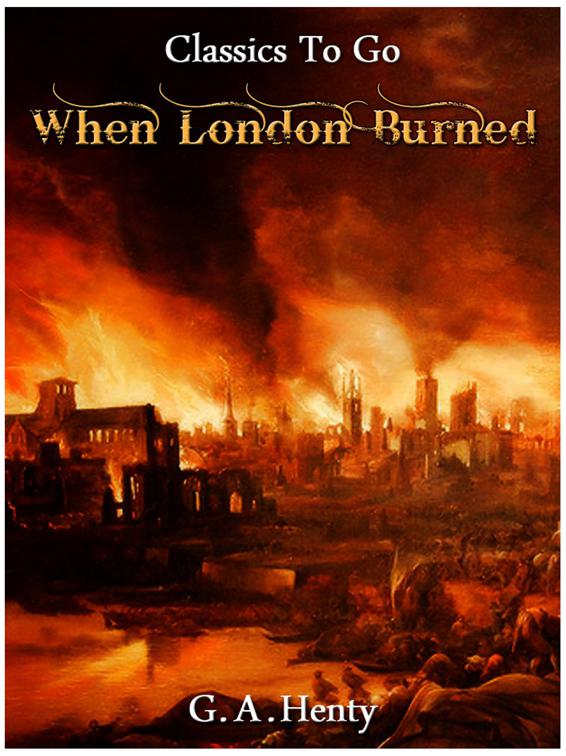 When London Burned - a Story of Restoration Times and the Great Fire, Classics To Go