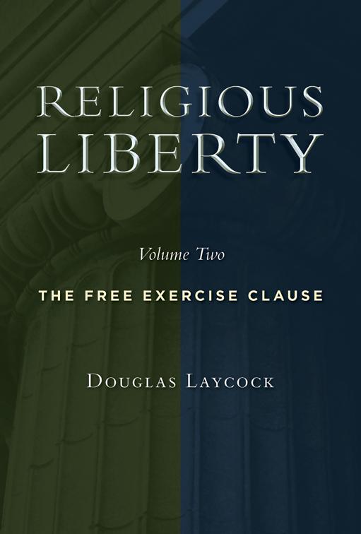 Religious Liberty, Volume 2, Emory University Studies in Law and Religion (EUSLR)