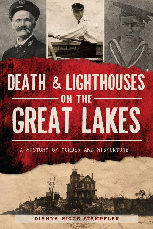 Death &amp; Lighthouses on the Great Lakes, Murder &amp; Mayhem