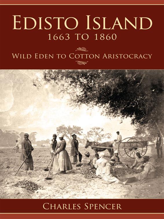 This image is the cover for the book Edisto Island, 1663 to 1860, Definitive History