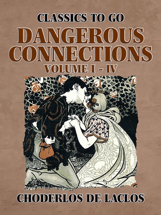 Dangerous Connections Volume I - IV, Classics To Go