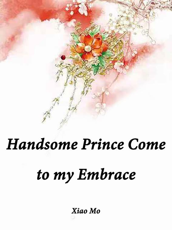 Handsome Prince, Come to my Embrace, Volume 2
