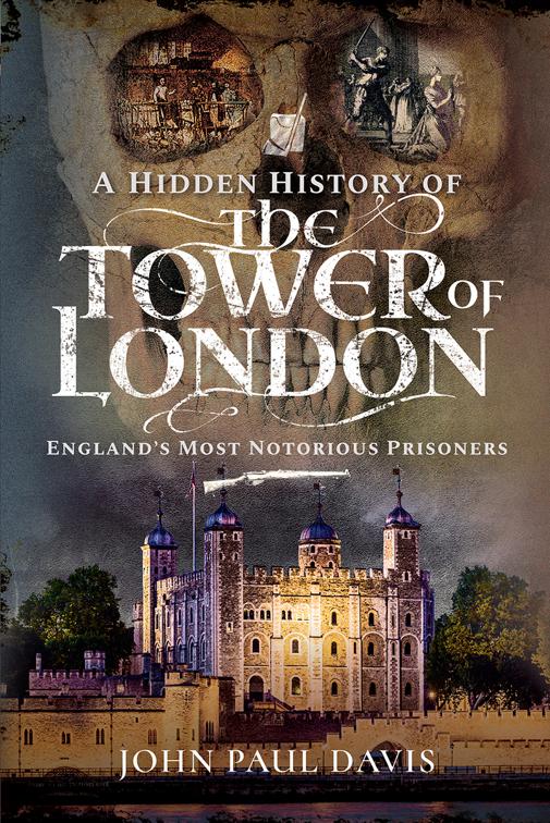 Hidden History of the Tower of London