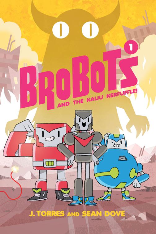 BroBots and the Kaiju Kerfuffle! Vol. 1, BroBots