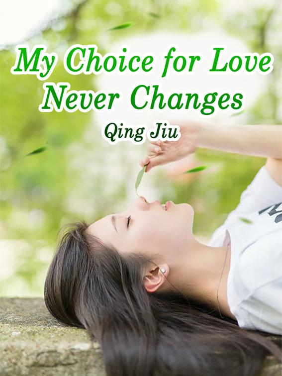 My Choice for Love Never Changes, Volume 1