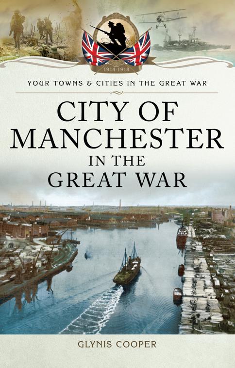 City of Manchester in the Great War, Your Towns &amp; Cities in the Great War