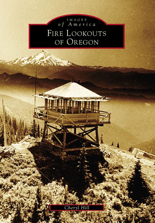 Fire Lookouts of Oregon, Images of America