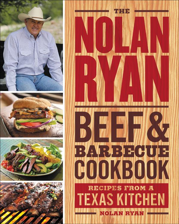 Nolan Ryan Beef &amp; Barbecue Cookbook